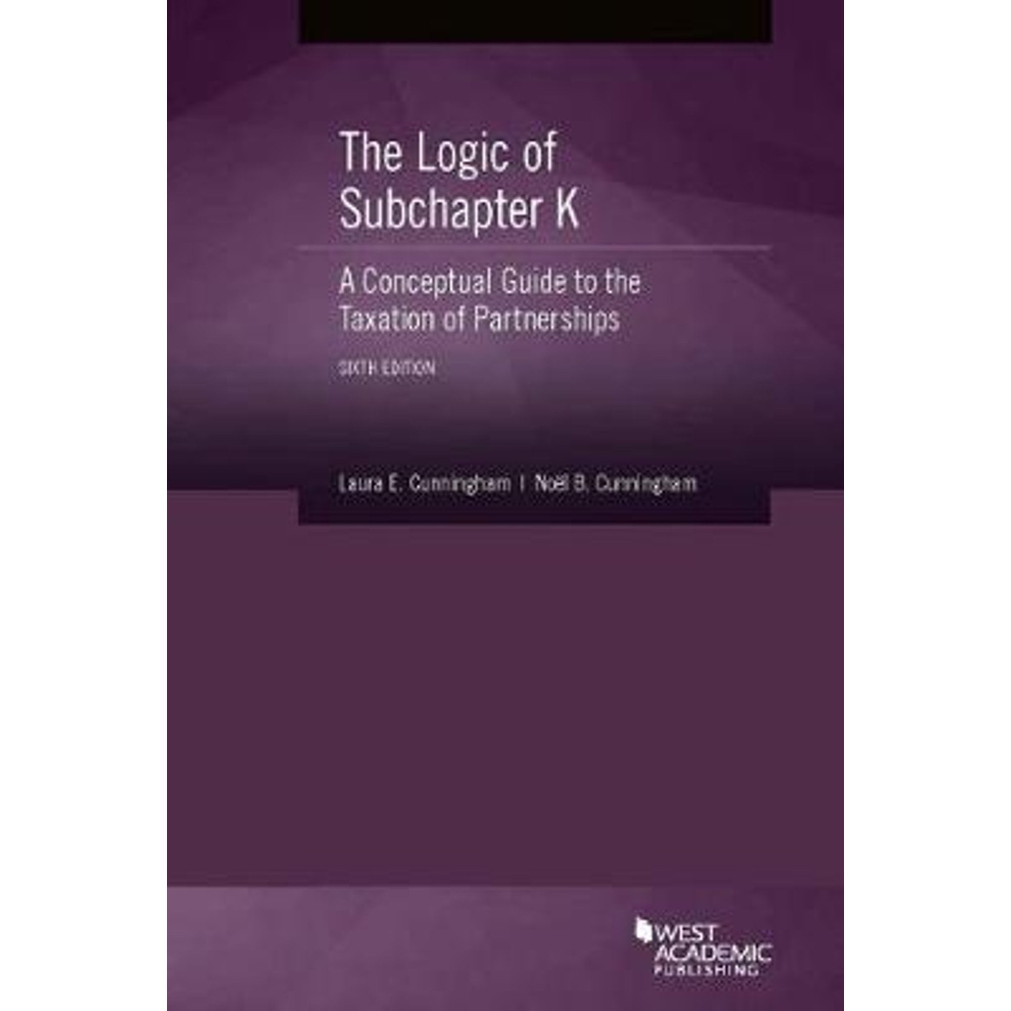 The Logic Of Subchapter K, A Conceptual Guide To The Taxation Of ...