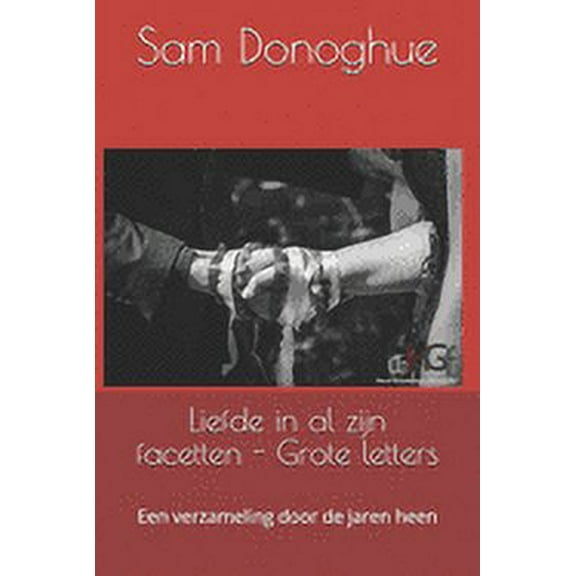 Liefde in al zijn facetten - Grote letters: Een verzameling door de jaren heen (Paperback)