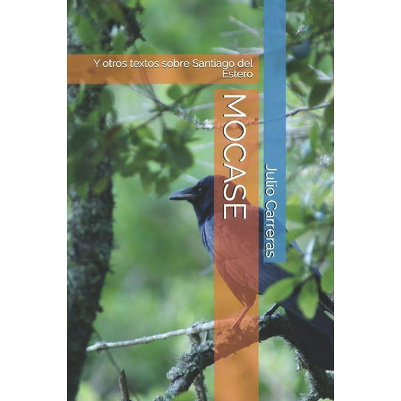 Mocase: Y otros textos sobre Santiago del Estero (Paperback)