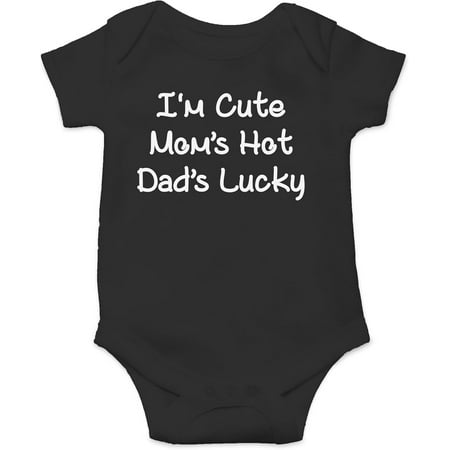 

I m Cute Mom s Hot Dad s Lucky Baby Bodysuit Funny Adorable Outfit Romper Clothing Infants