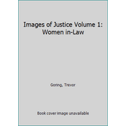 Images of Justice Volume 1: Women in-Law 096814070X (Hardcover - Used)