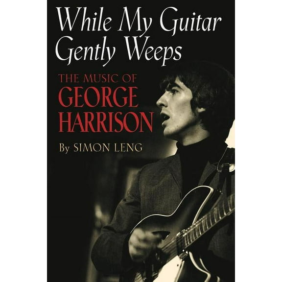 While My Guitar Gently Weeps: The Music of George Harrison, (Paperback)