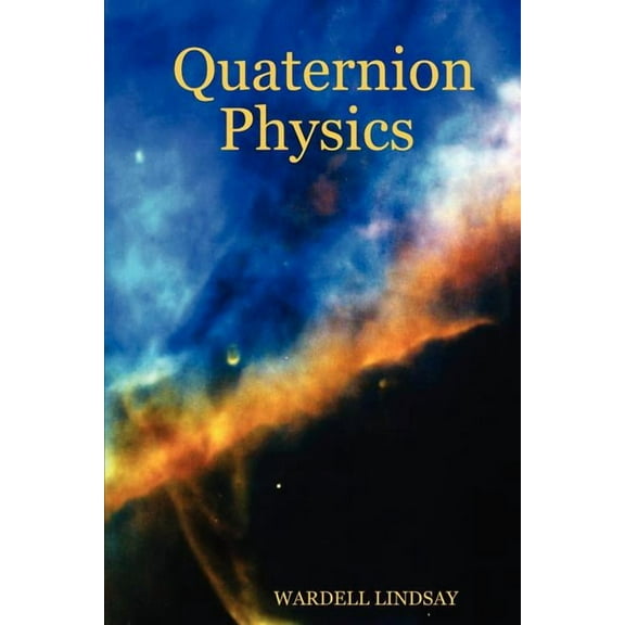 Quaternion Physics (Paperback)