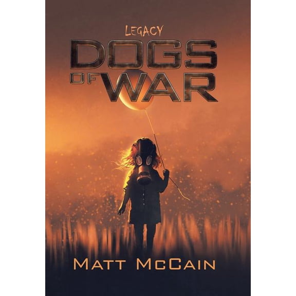 Dogs of War: Legacy (Hardcover)