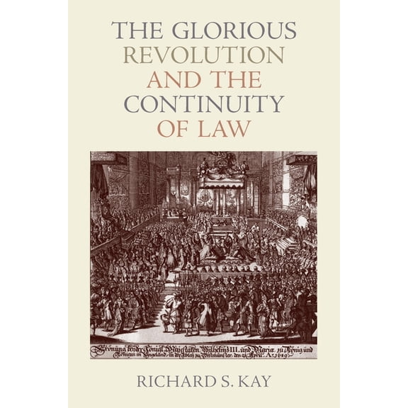 The Glorious Revolution and the Continuity of Law, (Paperback)