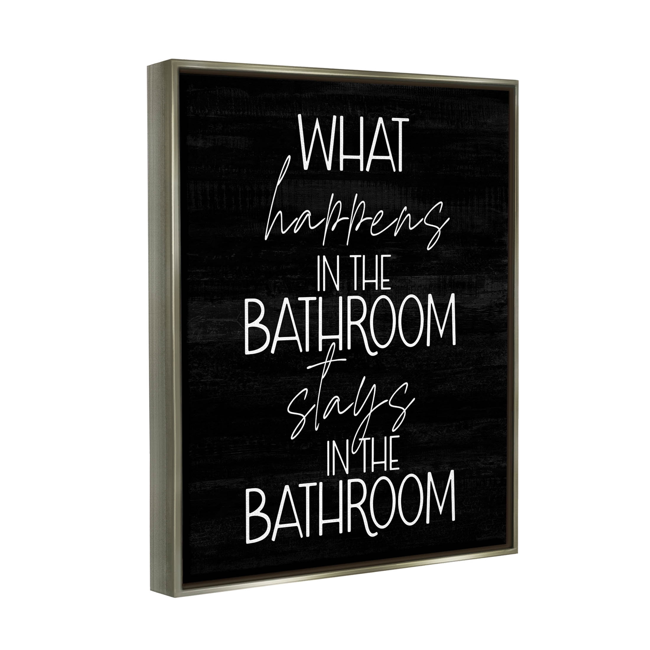 Stupell Industries What Happens In The Bathroom Graphic Art Luster Gray Floating Framed Canvas Print Wall Art, Design by Lil' Rue