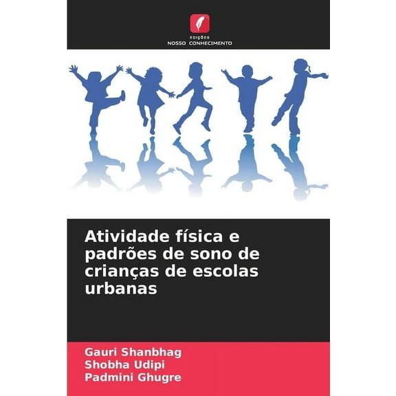 Atividade física e padrões de sono de crianças de escolas urbanas, (Paperback)