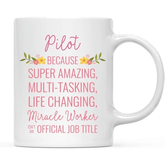 CTDream 11oz. Coffee Mug Gift for Women, Pilot Because Super Amazing Life Changing Miracle Worker Isn't an Official Job Title, Floral Flowers, 1-Pack