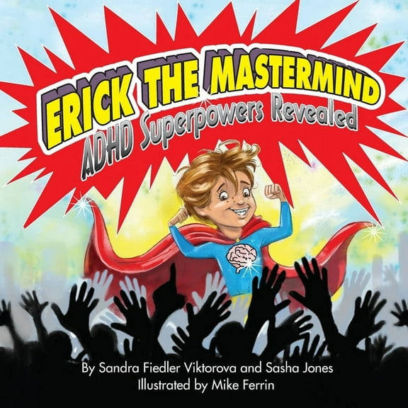 Erick the Mastermind: ADHD Superpowers Revealed, (Paperback)
