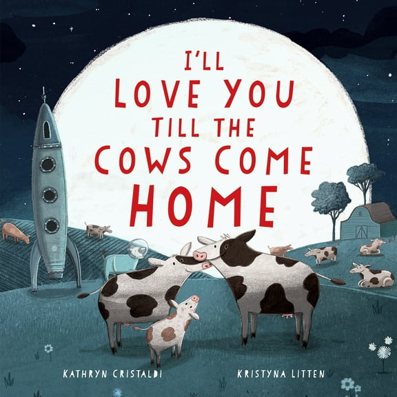 Pre-Owned I'll Love You Till the Cows Come Home (Hardcover) 0062574205 9780062574206