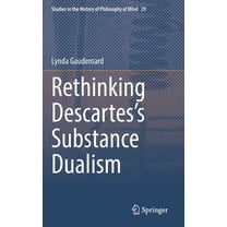Studies in the History of Philosophy of Rethinking Descartes's Substance Dualism, Book 29, (Hardcover)