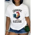 thumbnail image 1 of Camiseta con estampado de gallo para mujer "No estoy de acuerdo, pero respeto tu derecho". Cuello redondo, manga corta, algodón para todo el año, lavable a máquina, estilo primavera-verano, estampado, 1 of 7
