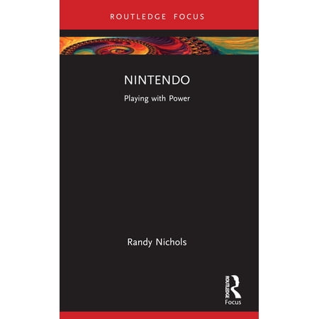 Global Media Giants Nintendo: Playing with Power (Paperback)
