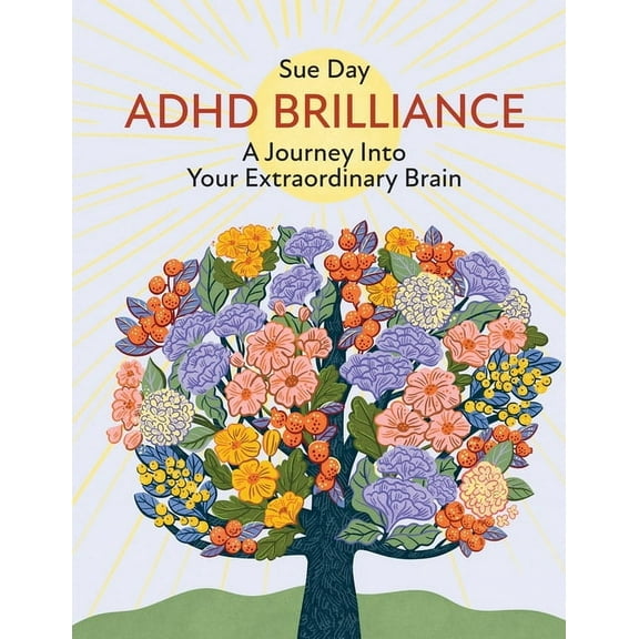 ADHD Brilliance: A Journey Into Your Extraordinary Brain, (Paperback)