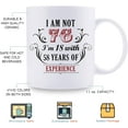thumbnail image 6 of 76th Birthday Gifts for Women Men - I''m Not 76 I''m 18 with 58 Years of Experience Mug - 76 Year Old Present Ideas for Mom, Dad, Wife, Sisters, Grandma, Grandpa, Friends, Coworkers - 11 oz Coffee Mug, 6 of 6