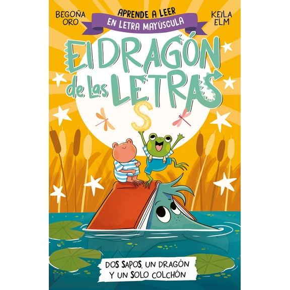 El Dragón de las Letras Phonics in Spanish-DOS Sapos, Un Dragón Y Un Solo Colchón / Two Frogs, One Dragon, and One Mattress . the Letters Dragon, (Paperback)