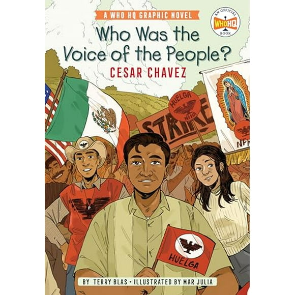 Who HQ Graphic Novels: Who Was the Voice of the People?: Cesar Chavez : A Who HQ Graphic Novel (Hardcover)