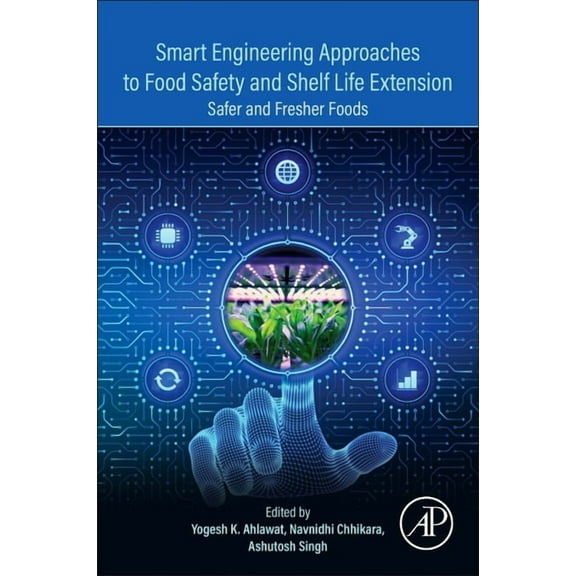 Smart Engineering Approaches to Food Safety and Shelf Life Extension: Safer and Fresher Foods, (Paperback)