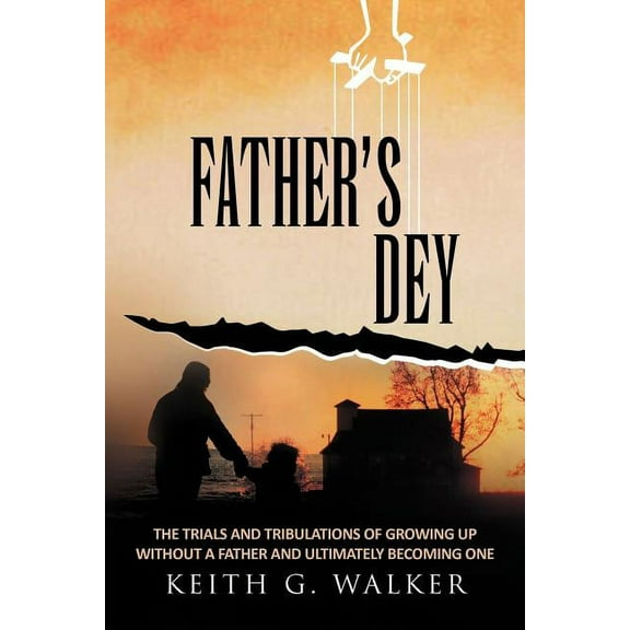 Father Dey: The trials and tribulations of growing up without a Father and ultimately becoming one (Paperback)