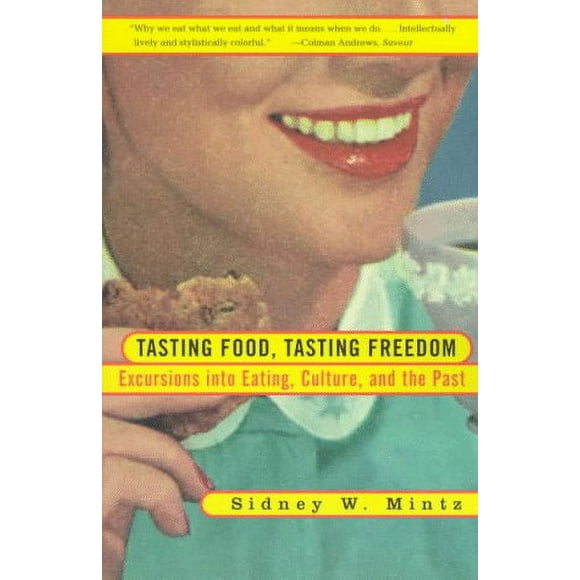 Tasting Food, Tasting Freedom : Excursions into Eating, Power, and the Past 9780807046296 Used / Pre-owned
