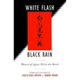 thumbnail image 1 of Pre-Owned White Flash/Black Rain: Women of Japan Relive the Bomb (Paperback) 1571314024 9781571314024, 1 of 1