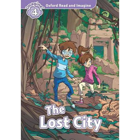 Oxford Read And Imagine Level 4 The Lost City - 