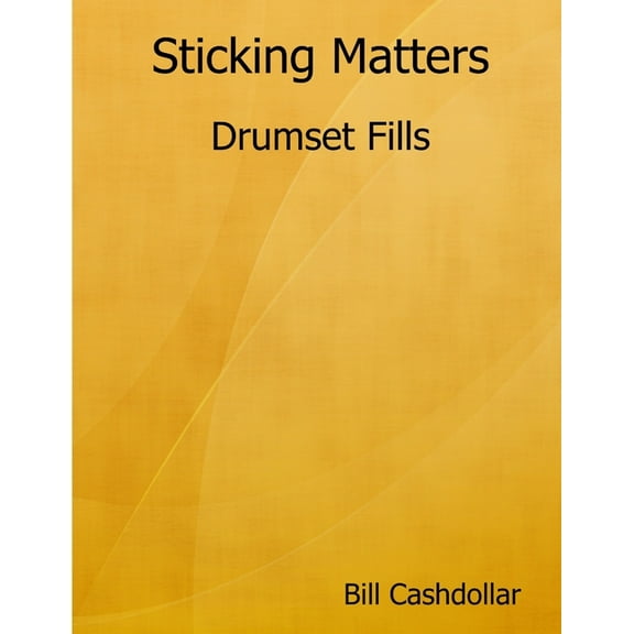Sticking Matters: Drumset Fills, (Paperback)