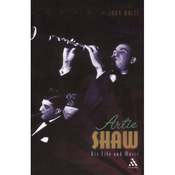 Bayou Jazz Lives Artie Shaw: His Life and Music, (Paperback)