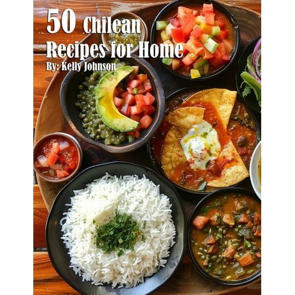 50 Chilean Dinner Recipes for Home, (Paperback)