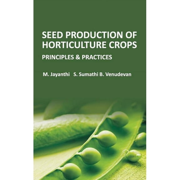 Seed Production of Horticulture Crops: Principles and Practices (Hardcover)
