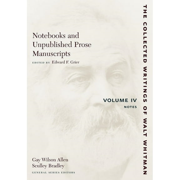 Collected Writings of Walt Whitman Notebooks and Unpublished Prose Manuscripts: Volume IV: Notes, Book 19, (Paperback)
