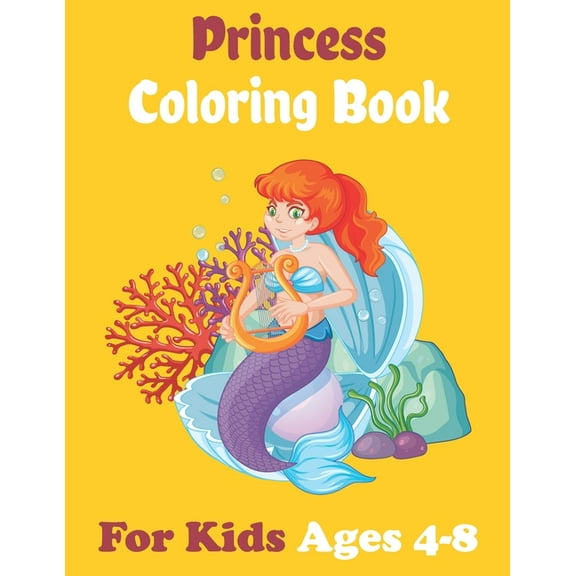 Princess coloring book for kids Ages 4-8: the amazing coloring book for Your toddlers - Great Gifts For Your Kids (Paperback)