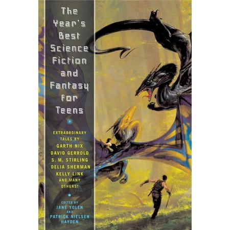 Year's Best Science Fiction & Fantasy for Teens (Paperback): The Year's Best Science Fiction and Fantasy for Teens : First Annual Collection (Paperback)