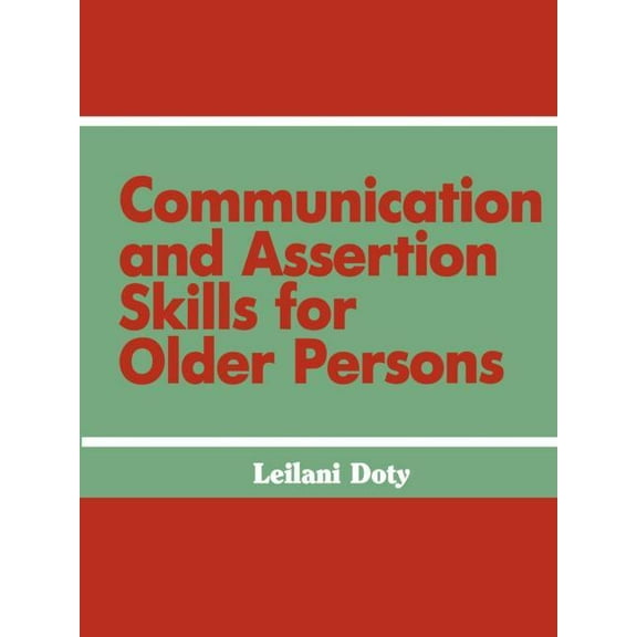 Death Education, Aging and Health Care Communication and Assertion Skills for Older Persons, (Paperback)