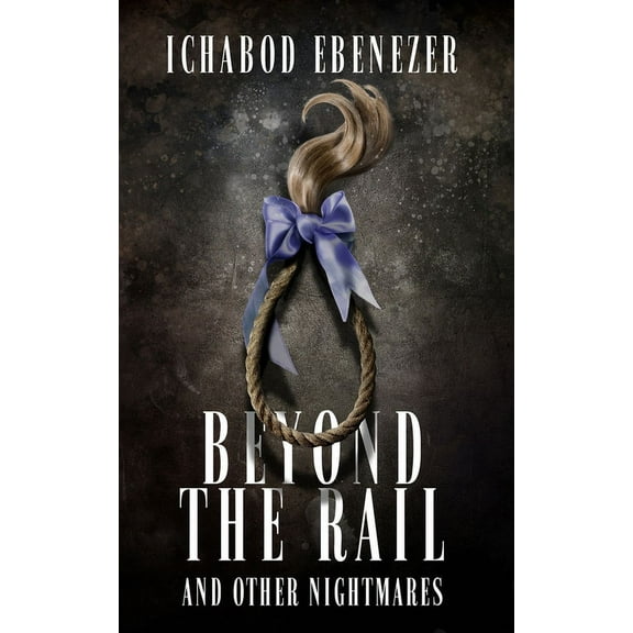 Beyond the Rail and Other Nightmares, (Paperback)