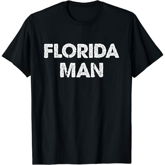 Florida Man - Funny Meme T-Shirt