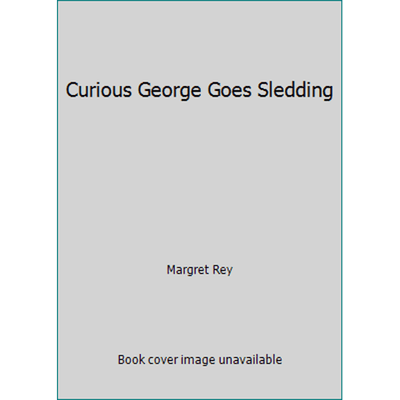 Pre-Owned Curious George Goes Sledding (Paperback) 059033753X 9780590337533