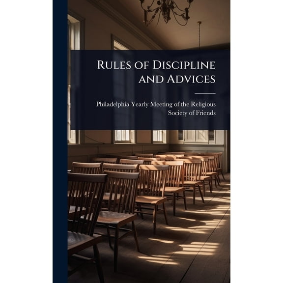 Rules of Discipline and Advices, (Hardcover)
