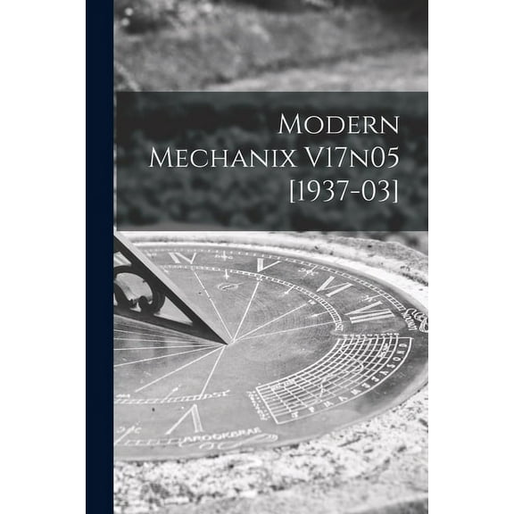 Modern Mechanix V17n05 [1937-03], (Paperback)