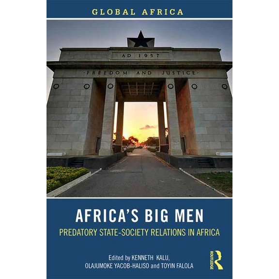 Global Africa Africa's Big Men: Predatory State-Society Relations in Africa, (Paperback)