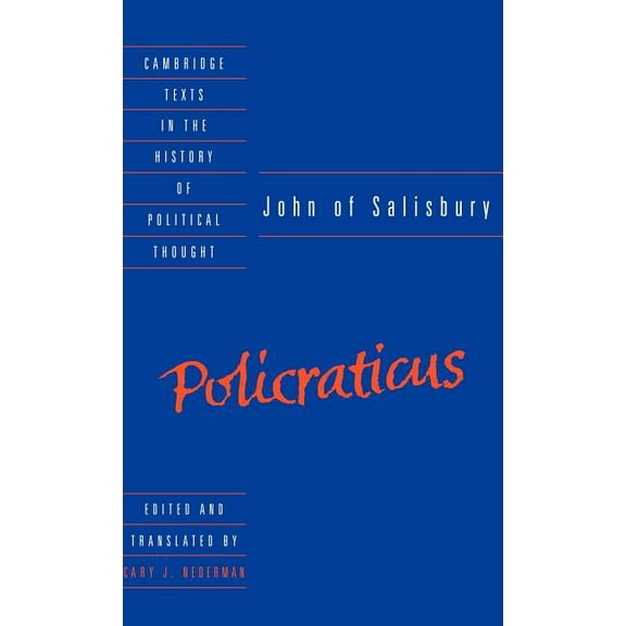Cambridge Texts in the History of Politi John of Salisbury: Policraticus, (Hardcover)