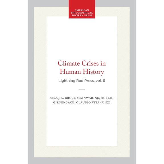 Pre-Owned Climate Crises in Human History: Lightning Rod Press, Vol. 6 (Hardcover) 1606189212 9781606189214