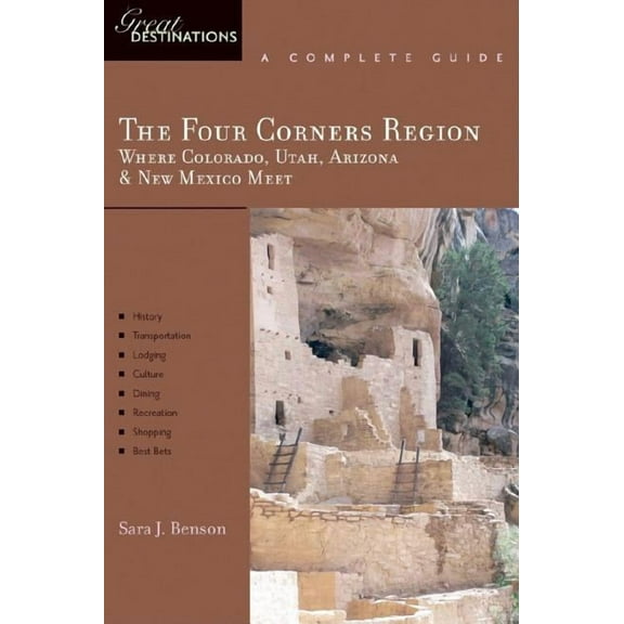 Explorer's Great Destinations Explorer's Guide the Four Corners Region: Where Colorado, Utah, Arizona & New Mexico Meet: A Great Destination, Book 0, (Paperback)