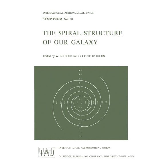 International Astronomical Union Symposi The Spiral Structure of Our Galaxy, Book 38, (Paperback)