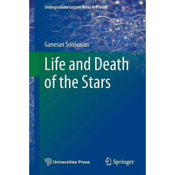 Undergraduate Lecture Notes in Physics Life and Death of the Stars, (Paperback)