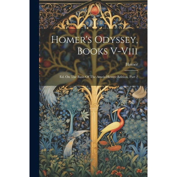 Homer's Odyssey, Books V-viii: Ed. On The Basis Of The Ameis-hentze Edition, Part 2, (Paperback)