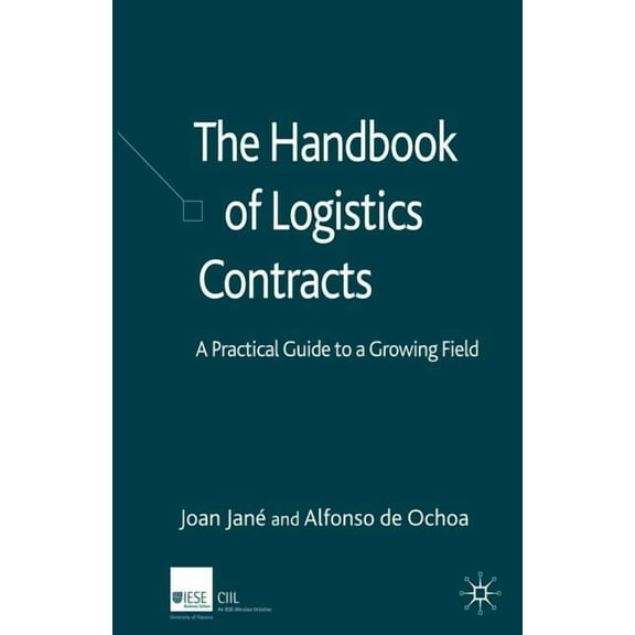 The Handbook of Logistics Contracts: A Practical Guide to a Growing Field, (Paperback)