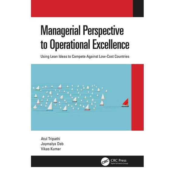Managerial Perspective to Operational Excellence: Using Lean Ideas to Compete Against Low-Cost Countries, (Hardcover)