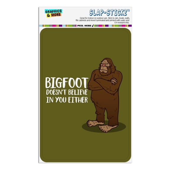 Bigfoot Doesn't Believe In You Either Home Business Office Sign