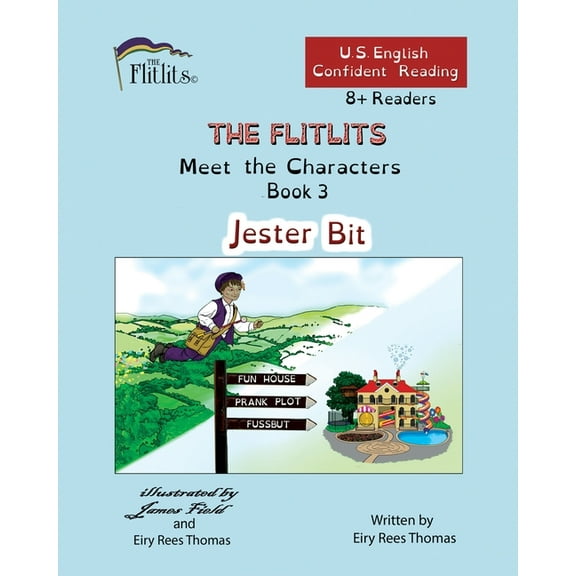 The Flitlits, Reading Scheme, U.S. Engli THE FLITLITS, Meet the Characters, Book 3, Jester Bit, 8 Readers, U.S. English, Confident Reading: Read, Laugh, and Lear, (Paperback)